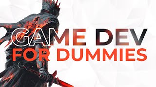 Game Development for Dummies  The Ultimate Guide [upl. by Aray889]