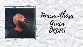 Maravilhosa Graça  DROPS  Letra [upl. by Berneta]