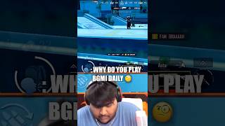 Why Do You Play BGMI PUBG Daily😡 [upl. by Droffats]