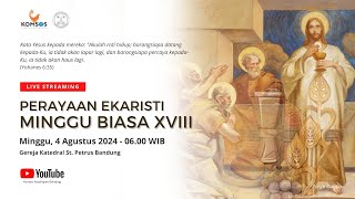 MISA MINGGU BIASA XVIII  Minggu 4 Agustus 2024  0600 WIB  Gereja Katedral St Petrus Bandung [upl. by Reahard]