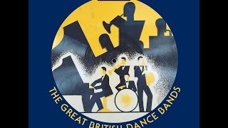 The Great British Dance Bands 1920s 30s amp 40s Popular Orchestras Great Maestros Past Perfect [upl. by Imoan]