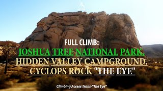 Full Climb CC Joshua Tree National Park Hidden Valley Campground Cyclops quotThe Eyequot California [upl. by Halford]