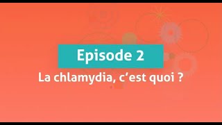 quotLa Chlamydia c’est quoi quot  l’épisode 2 de quotDépISTésquot [upl. by Shelia]