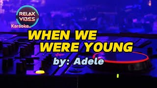 When We Were Young  Adele Karaoke 🎤 [upl. by Eceirtal]