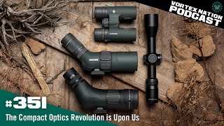 Ep 351  The Compact Optics Revolution is Upon Us [upl. by Dom]