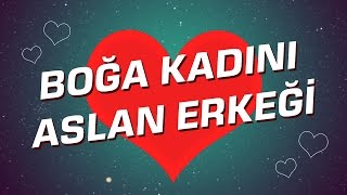 Aslan Erkeği  Boğa Kadını Burç Uyumu I Astroloji I Burçlar [upl. by Zebada]