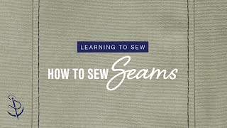 Learning to Sew Part 3 How to Sew Basic Seams [upl. by Anail]