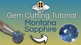 Gem Cutting Tutorial Montana Sapphire [upl. by Haya]