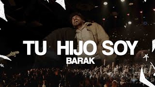 Barak  Tu Hijo Soy Video Oficial En Vivo [upl. by Zhang]