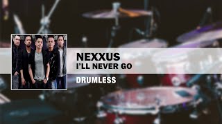 Nexxus  Ill Never Go Drumless [upl. by O'Donoghue]