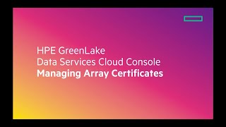 Managing array certificates with Data Services Cloud Console [upl. by Assilev]