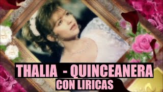 Thalia  Quinceanera Lyrics Video [upl. by Aicenet]