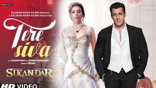 Sikander Song  Tere Siva Video Song  Salman Khan Kajal Aggarwal  Arijit Singh Pritam [upl. by Ennoira]