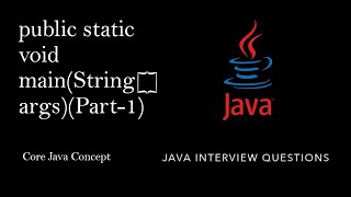 public static void mainString args Part 1  Java Interview Question  Core Java Main Method [upl. by Huntley]