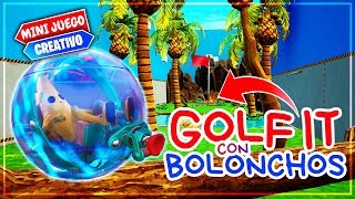 NUEVO GOLF IT CON BOLONCHO FORTNITE MINIJUEGOS [upl. by Anilac]