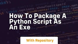 how to package a python script as an exe [upl. by Rastus]