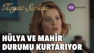 Hayat Şarkısı  Hülya Ve Mahir Durumu Kurtarıyor [upl. by Oniger496]