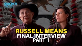 Russell Means Final Interview Pt 1  Sacred Feminine Indigenous Society and Gender Roles [upl. by Muriah966]