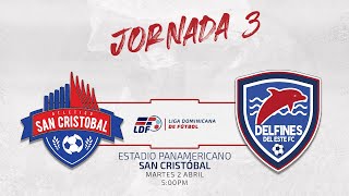 J3⚽️ ATLÉTICO SAN CRISTÓBAL VS DELFINES DEL ESTE FC  JORNADA 3 LIGA DOMINICANA DE FUTBOL LDF [upl. by Anwahsar303]