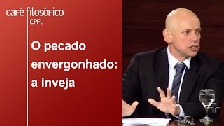 O pecado envergonhado a inveja  Leandro Karnal [upl. by Netniuq]