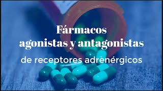 Fármacos agonistas y antagonistas de receptores alfa y beta adrenérgicos [upl. by Goulet]