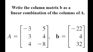 Linear Algebra Exam Error Analysis Write the column matrix as linear combination of columns of A [upl. by Genvieve]