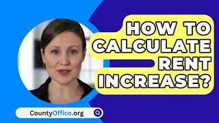 How To Calculate Rent Increase  CountyOfficeorg [upl. by Zawde597]