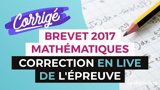 Brevet 2017  Correction de lépreuve de Mathématiques [upl. by Nacnud]