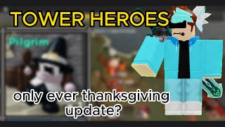 Tower Heroes ONLY Thanksgiving Update [upl. by Engelbert]