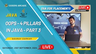 Java Live Session  4 Pillars Of OOPS In Java Part 3  DSA Placement Series  Coders Arcade [upl. by Ylen]