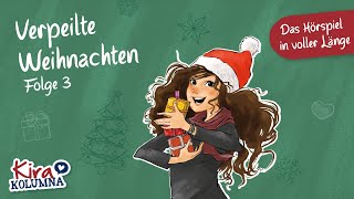 Kira Kolumna  VERPEILTE WEIHNACHTEN Folge 3 Hörspiel in VOLLER LÄNGE [upl. by Hau]