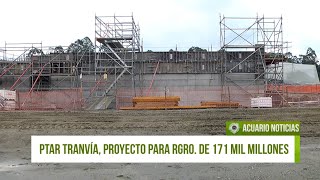 PTAR Tranvía proyecto para Rionegro de 171 mil millones [upl. by Finny]