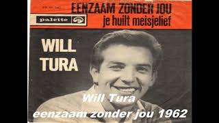 Will Turaeenzaam zonder jou 1962 [upl. by Ranson857]