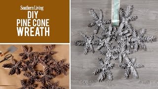 The DIY Pinecone Wreath  Southern Living [upl. by Ottavia999]