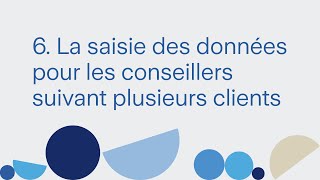 6 La saisie des données pour les conseillers suivant plusieurs clients [upl. by Lazar140]