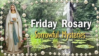 🌹Friday Rosary🌹Sorrowful Mysteries Holy Rosary of the Blessed Virgin Mary Scenic Scriptural [upl. by Cherish]