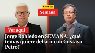 🔴 Jorge Robledo en SEMANA ¿qué temas quiere debatir con Gustavo Petro  Vicky En Semana [upl. by Jamin769]