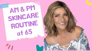 SKINCARE ROUTINE at 65  AM amp PM SKINCARE ROUTINE  OVER 60 [upl. by Salzhauer]