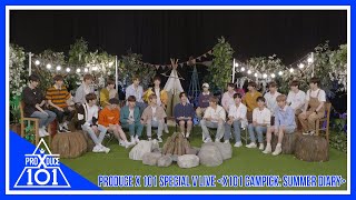 PRODUCE X 101 SPECIAL V LIVE quotX101 CAMPICK SUMMER DIARYquot MULTISUB [upl. by Dilly363]