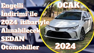 Engelli indirimi ile Ocak 2024 itibariyle Alınabilecek Sedan Otomobiller   ötv engelliplatformu [upl. by Ahsel754]