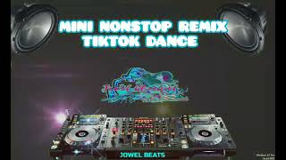 Mini nonstop Viral TikTok Remix danceJowel Channel remix [upl. by Nereids]