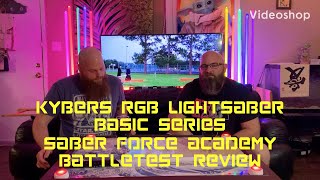 Kybers Basic  RGB Lightsaber  Saber Force Academy  Battle Tested Review [upl. by Aiekam]