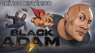 Black Adam  Crítico Histérico [upl. by Lledniw]