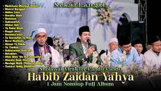 KUMPULAN SHOLAWAT HABIB ZAIDAN YAHYA YANG VIRAL DI TIKTOK TERCANDU CANDU 😍 [upl. by Gussy]