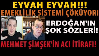 EYVAH EYVAH EMEKLİLİK SİSTEMİ ÇÖKÜYOR ERDOĞANIN ŞOK SÖZLERİ MEHMET ŞİMŞEKİN ACI İTİRAFI [upl. by Germaine]