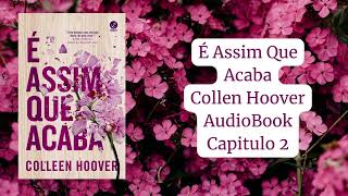 AudioBook  quotÉ Assim Que Acabaquot por Colleen Hoover  Capitulo 2 [upl. by Azzil]