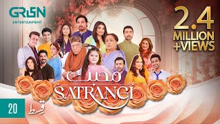 Mohabbat Satrangi Episode 20  Presented By Sensodyne Ensure Dettol Olpers amp Zong  Eng CC [upl. by Kamal]