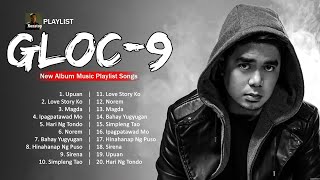 Gloc9 2024 🎵 Top OPM Songs 2024 🎵 Gloc9 Songs [upl. by Ajna]