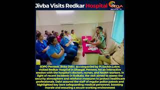 SDPO Pernem Visits Redkar Hospital Ensures Security Measures for Healthcare Workers [upl. by Cesar134]