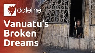 Vanuatus Broken Dreams [upl. by Quinta409]